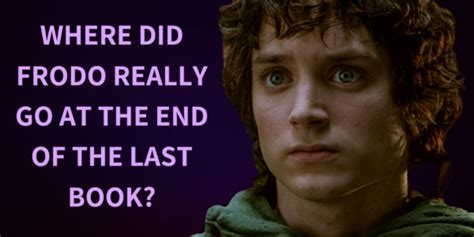 Does Frodo Die in the Books? A Delicate Exploration of the Topic